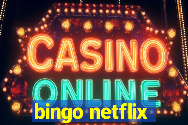 bingo netflix