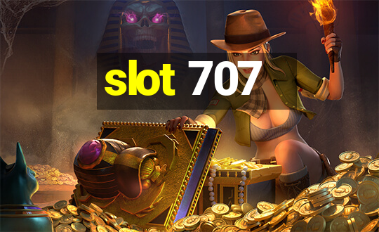 slot 707