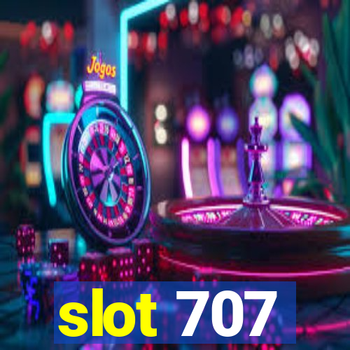 slot 707