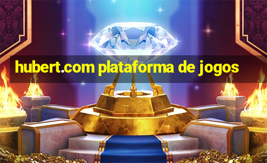 hubert.com plataforma de jogos