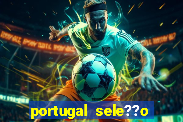 portugal sele??o onde assistir