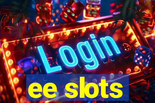 ee slots