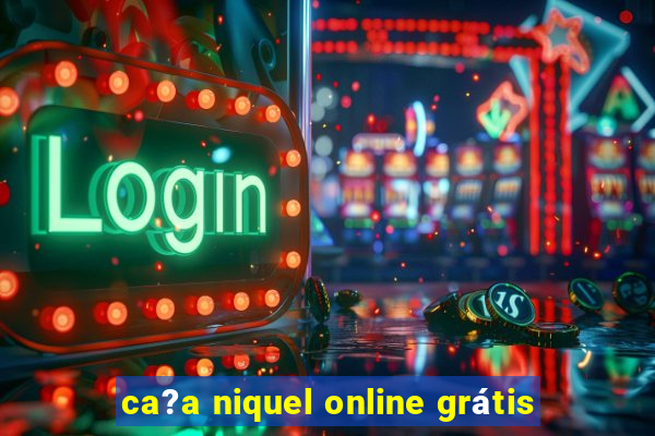 ca?a niquel online grátis