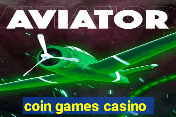 coin games casino