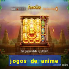 jogos de anime para android