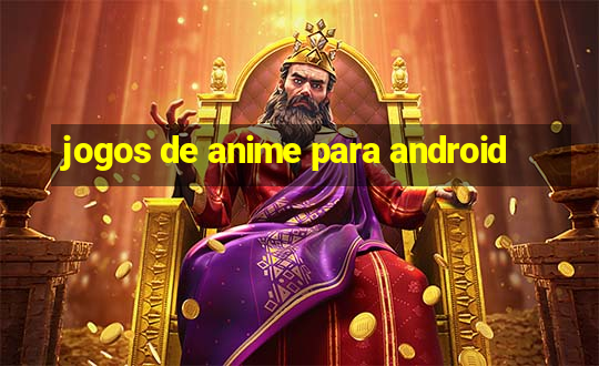 jogos de anime para android