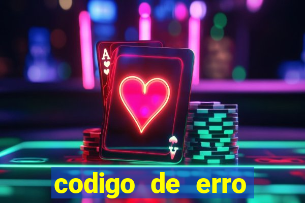 codigo de erro s105 bet365