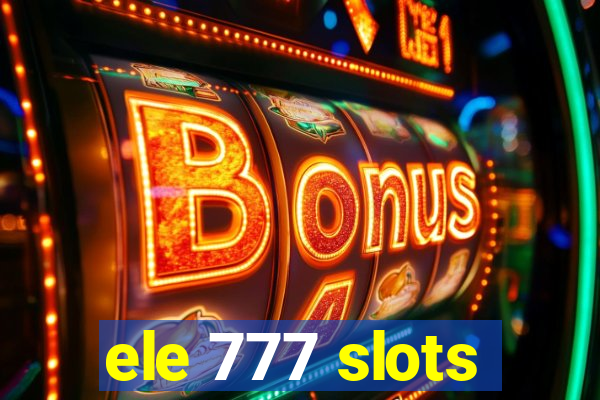 ele 777 slots