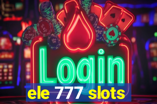 ele 777 slots