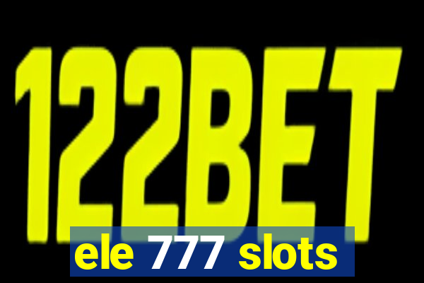 ele 777 slots