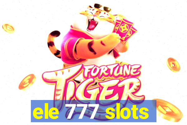 ele 777 slots