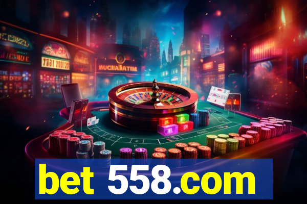 bet 558.com