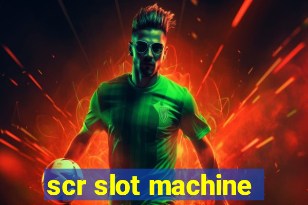 scr slot machine