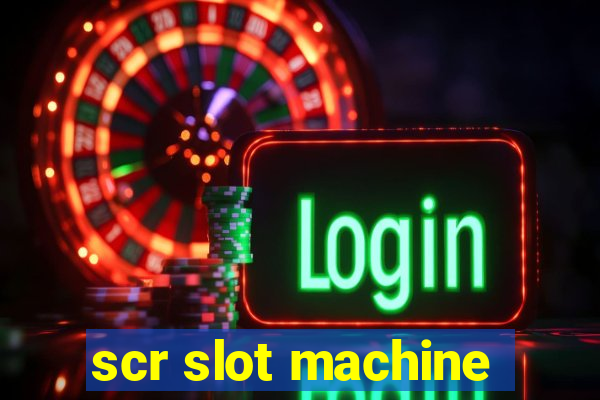 scr slot machine