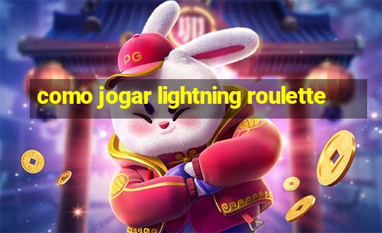 como jogar lightning roulette