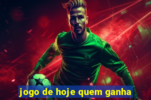 jogo de hoje quem ganha