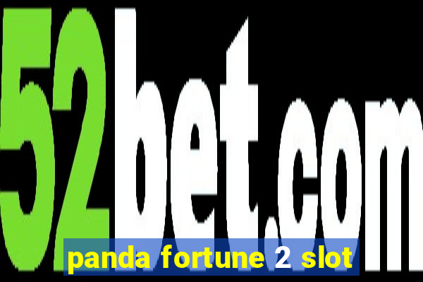 panda fortune 2 slot