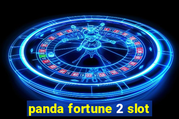 panda fortune 2 slot