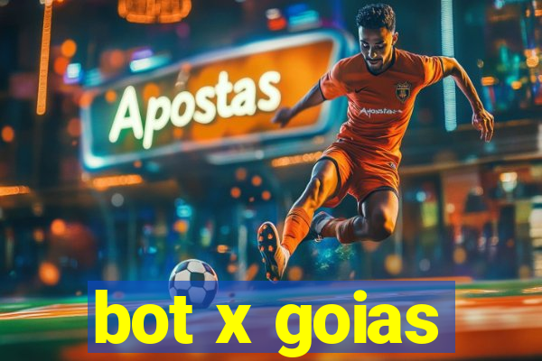 bot x goias