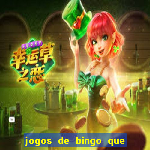 jogos de bingo que ganha dinheiro de verdade