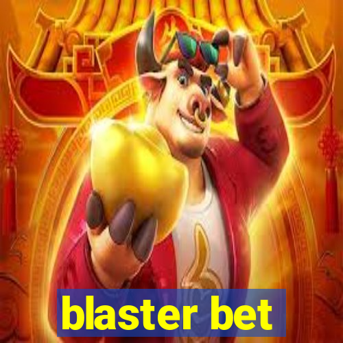 blaster bet