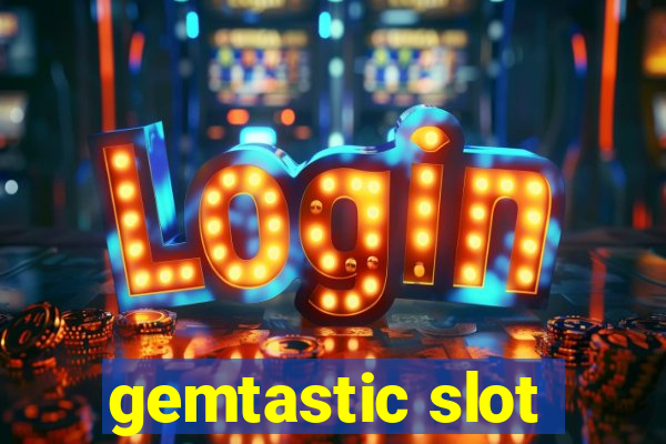 gemtastic slot