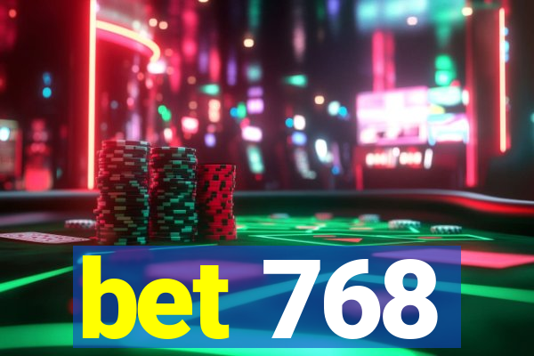 bet 768