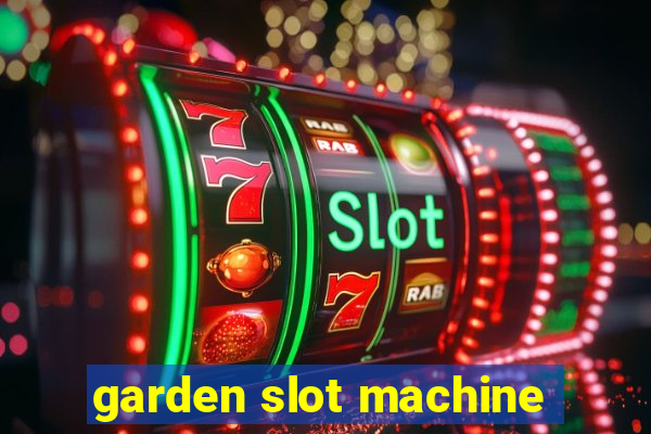 garden slot machine