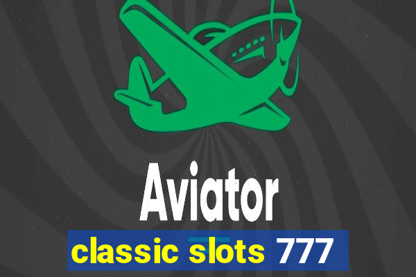 classic slots 777