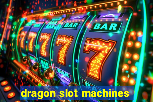 dragon slot machines