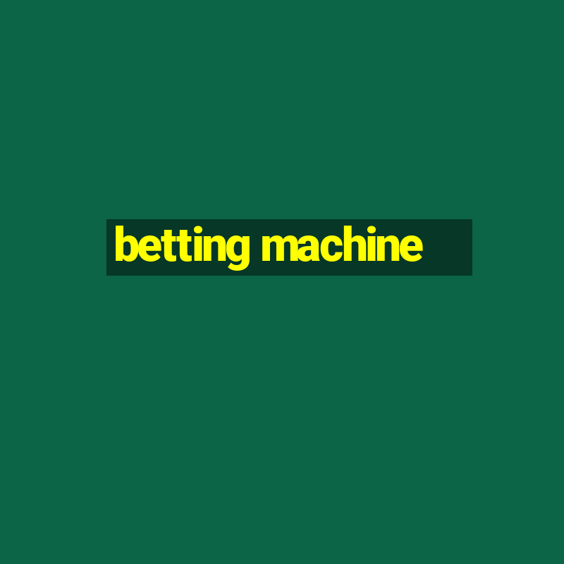 betting machine