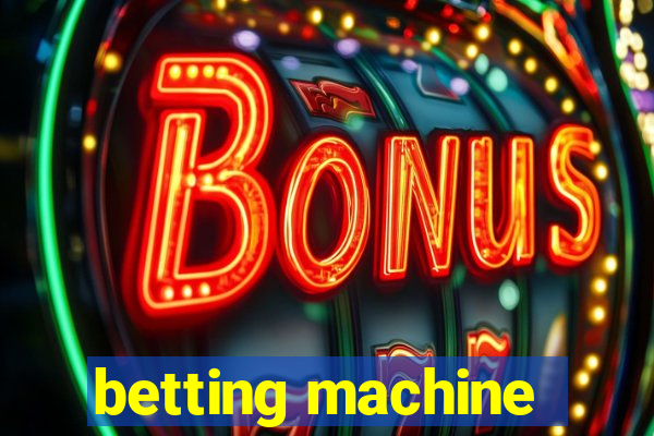 betting machine