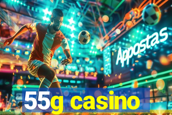 55g casino