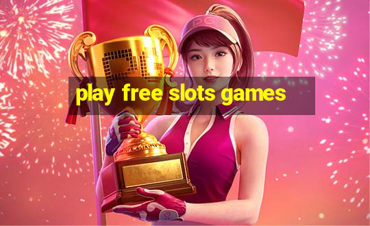 play free slots games