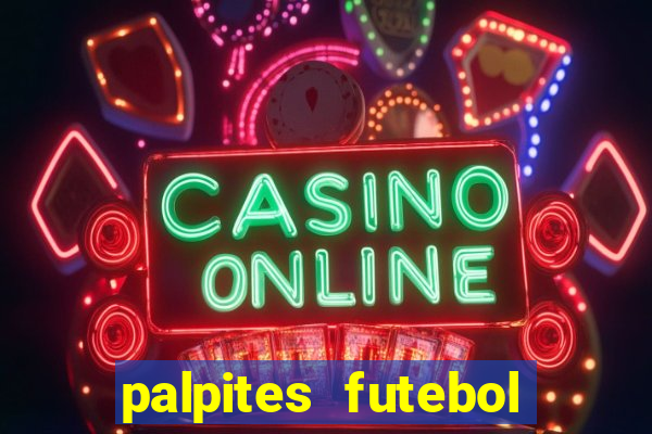 palpites futebol para hoje