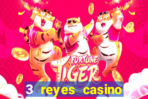 3 reyes casino juegos populares gratis