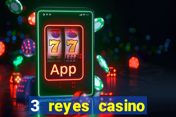 3 reyes casino juegos populares gratis