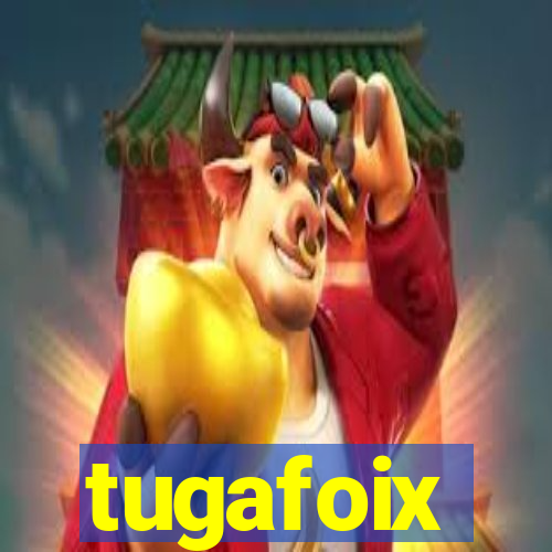 tugafoix