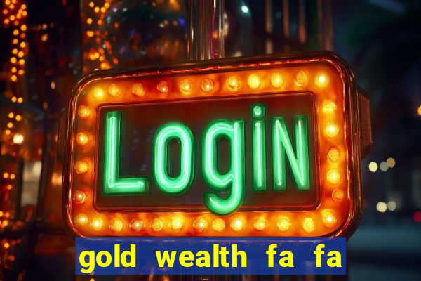 gold wealth fa fa fa domino