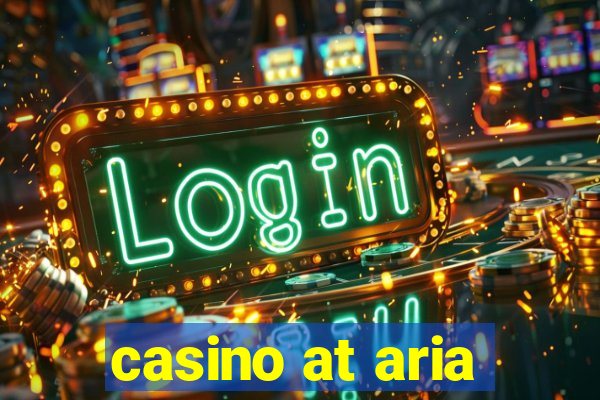 casino at aria