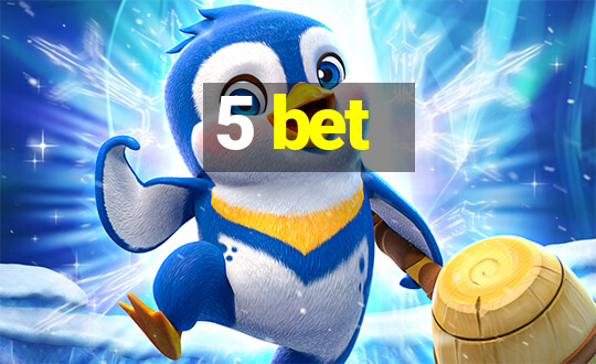 5 bet