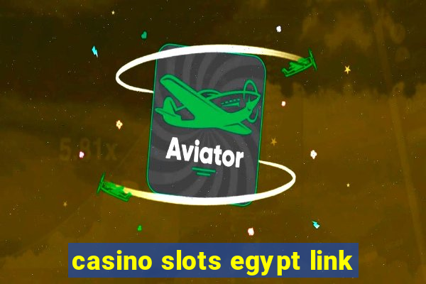 casino slots egypt link