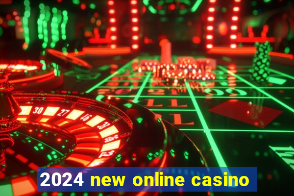 2024 new online casino