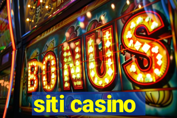 siti casino