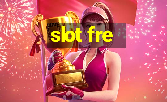 slot fre