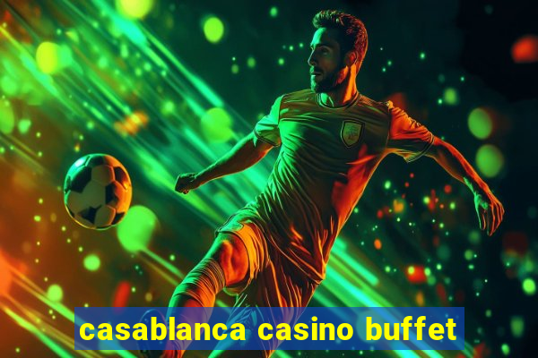 casablanca casino buffet