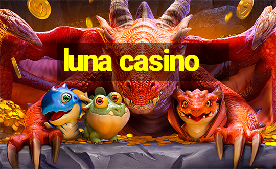 luna casino