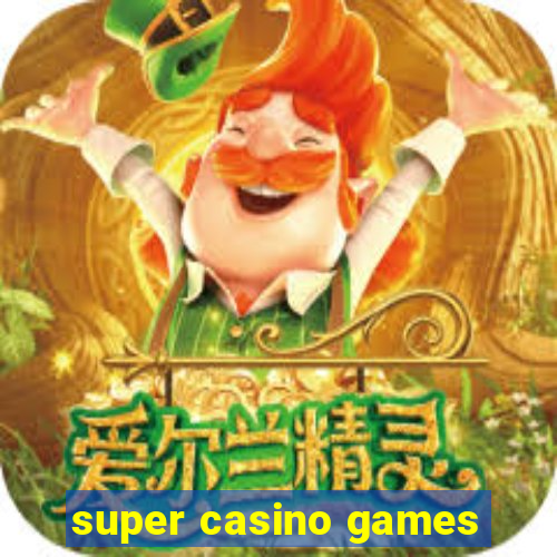 super casino games