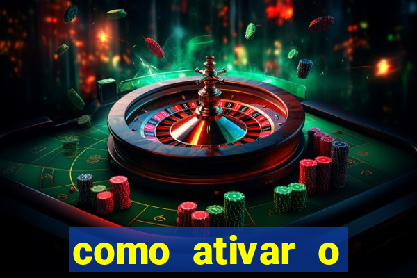 como ativar o b么nus da bet365