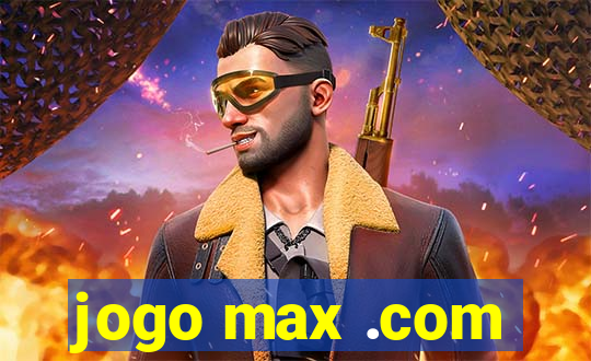 jogo max .com